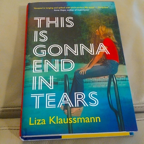 Not Yet Released in the US! This Is Gonna End In Tears by Liza Klaussmann. - Picture 1 of 4